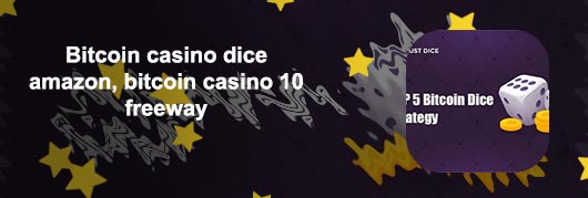 Btc casino dice
